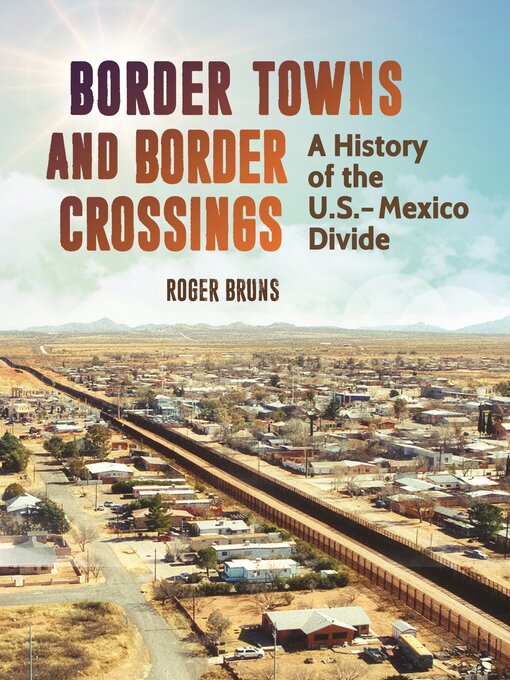 Title details for Border Towns and Border Crossings by Roger Bruns - Available